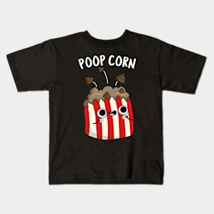 Poop Corn Funny Poop Pop Corn Pun Kids T-Shirt